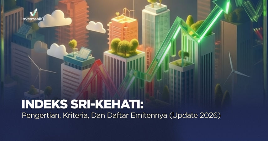 Indeks SRI-KEHATI: Pengertian, Kriteria, dan Daftar Emitennya (Update 2026)
