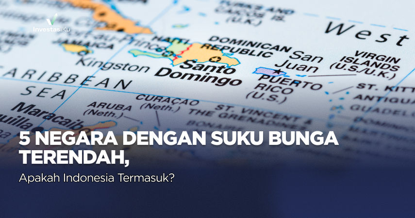 5 Negara dengan Suku Bunga Terendah, Apakah Indonesia Termasuk?