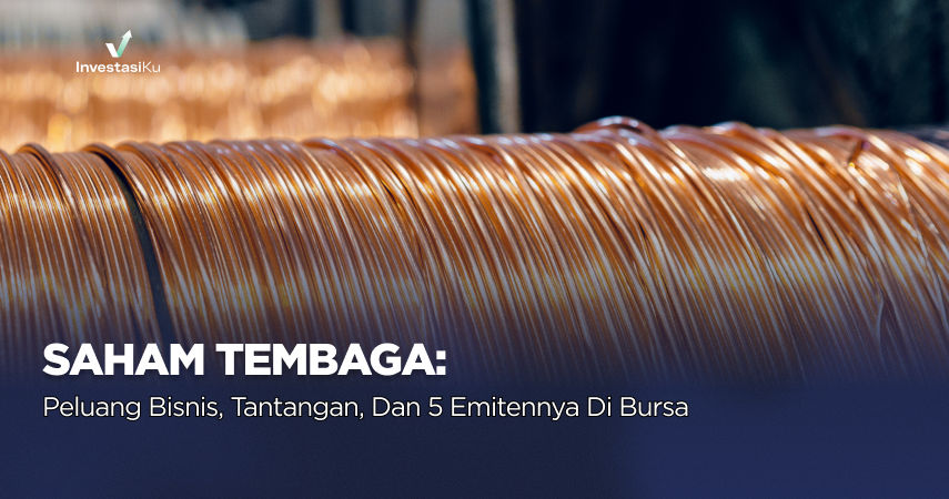 Saham Tembaga: Peluang Bisnis, Tantangan, dan 5 Emitennya di Bursa