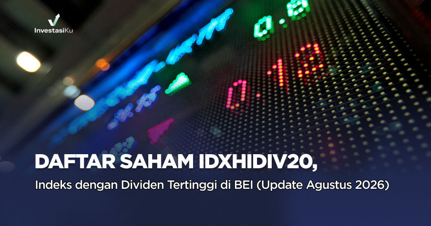 Daftar Saham IDXHIDIV20, Indeks dengan Dividen Tertinggi di BEI (Update Agustus 2026)