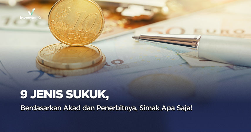 9 Jenis Sukuk Berdasarkan Akad dan Penerbitnya, Simak Apa Saja!