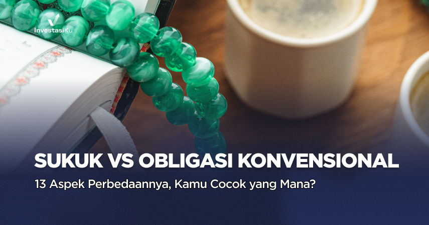 13 Perbedaan Sukuk dan Obligasi Konvensional, Kamu Cocok yang Mana?