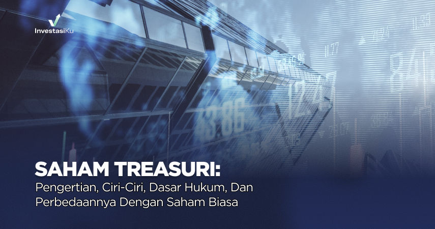 Saham Treasuri: Pengertian, Ciri-Ciri, Dasar Hukum, dan Perbedaannya dengan Saham Biasa
