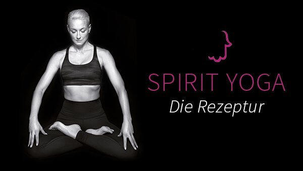 Spirit Yoga: Die Rezeptur