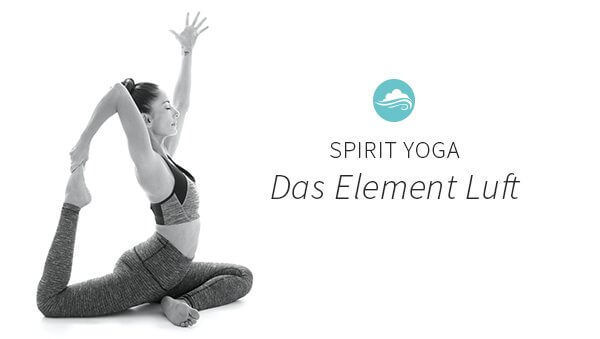 Spirit Yoga: Das Element Luft