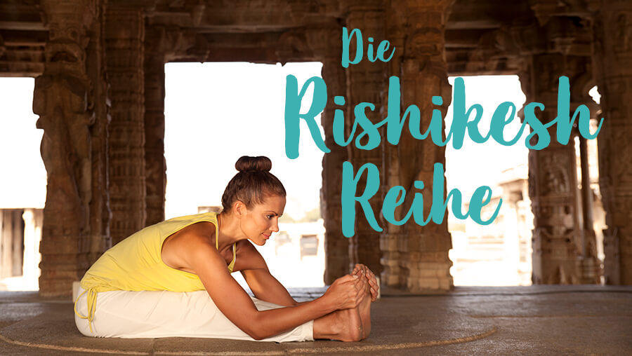 Klassische Sequenzen: Die Rishikesh-Reihe