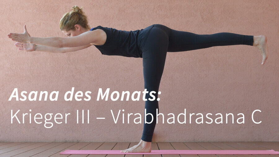 Asana des Monats: Virabhadrasana C – Krieger III