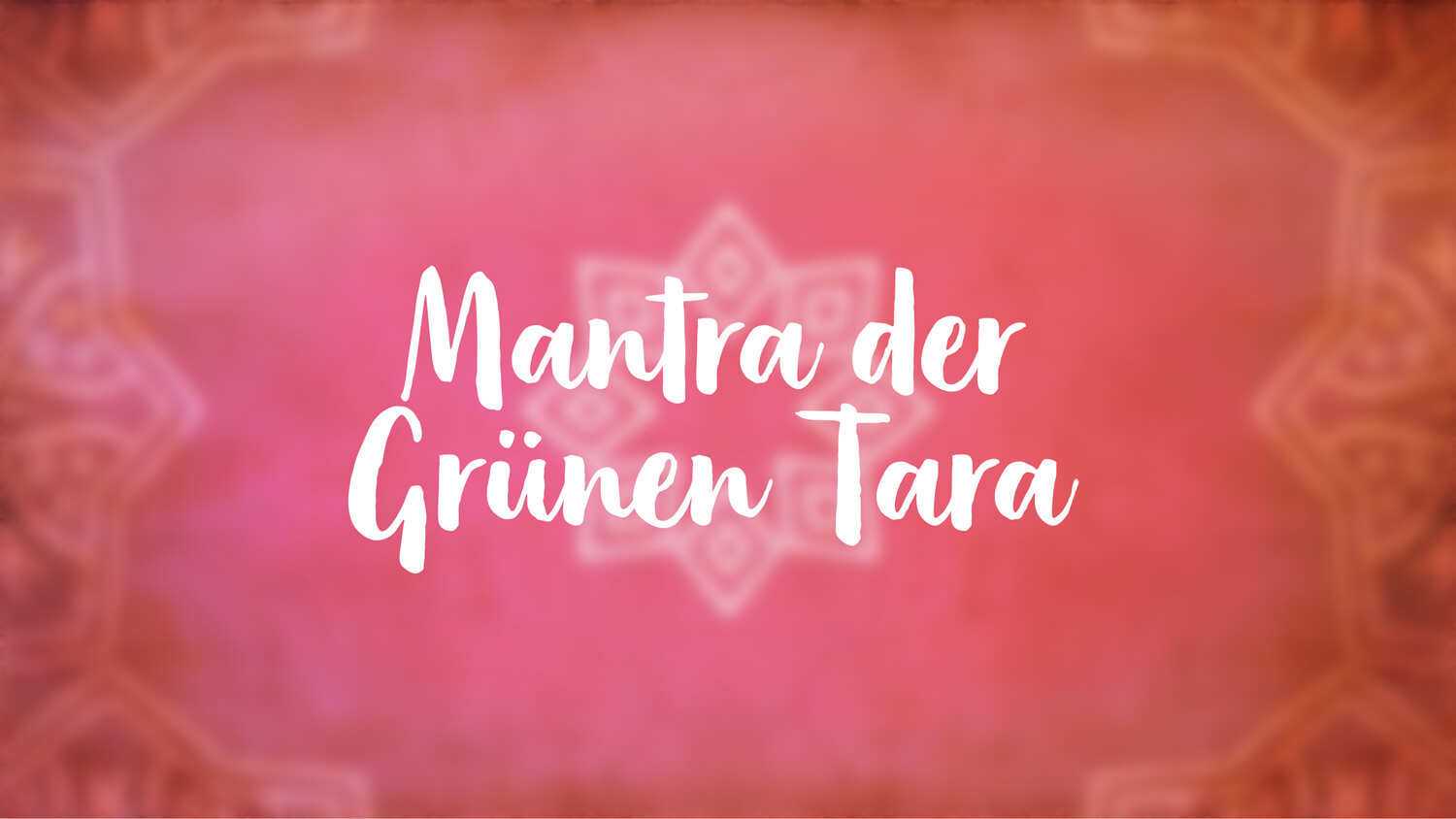 Yoga Video Mantra der Grünen Tara