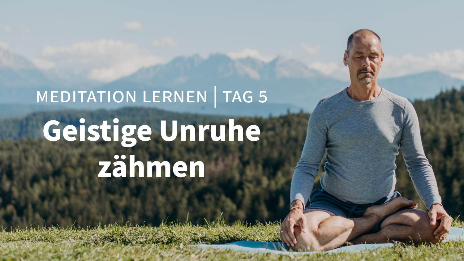 Timo Wahl Meditation lernen Tag 5 Geistige Unruhe zähmen