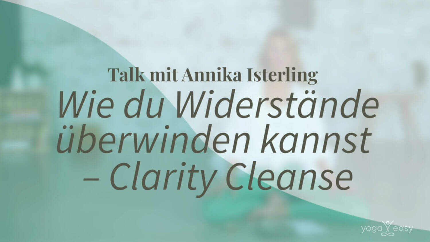 clarity_cleanse_yoga_widerstand_ueberwinden