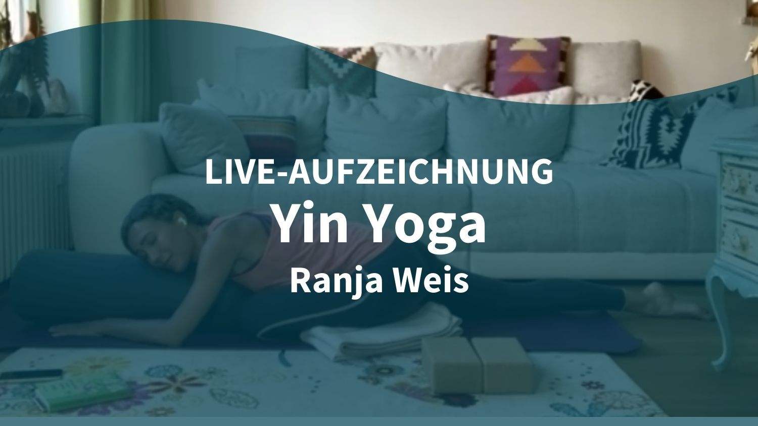 Yoga Video 09.05.21: Yin Yoga für mehr Liebe