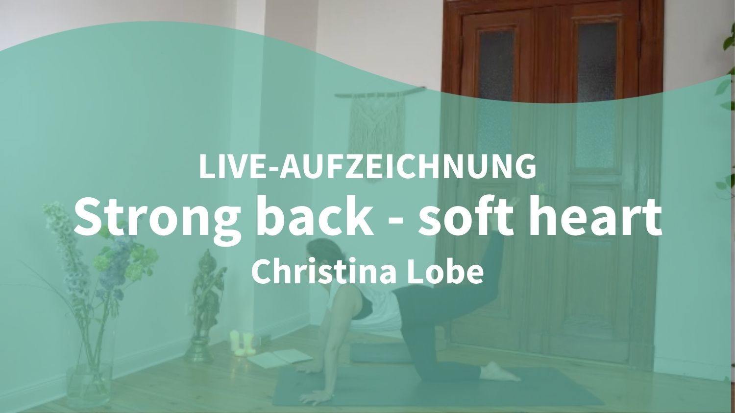 Yoga Video 12.05.21: Strong Back – Soft Heart (live)