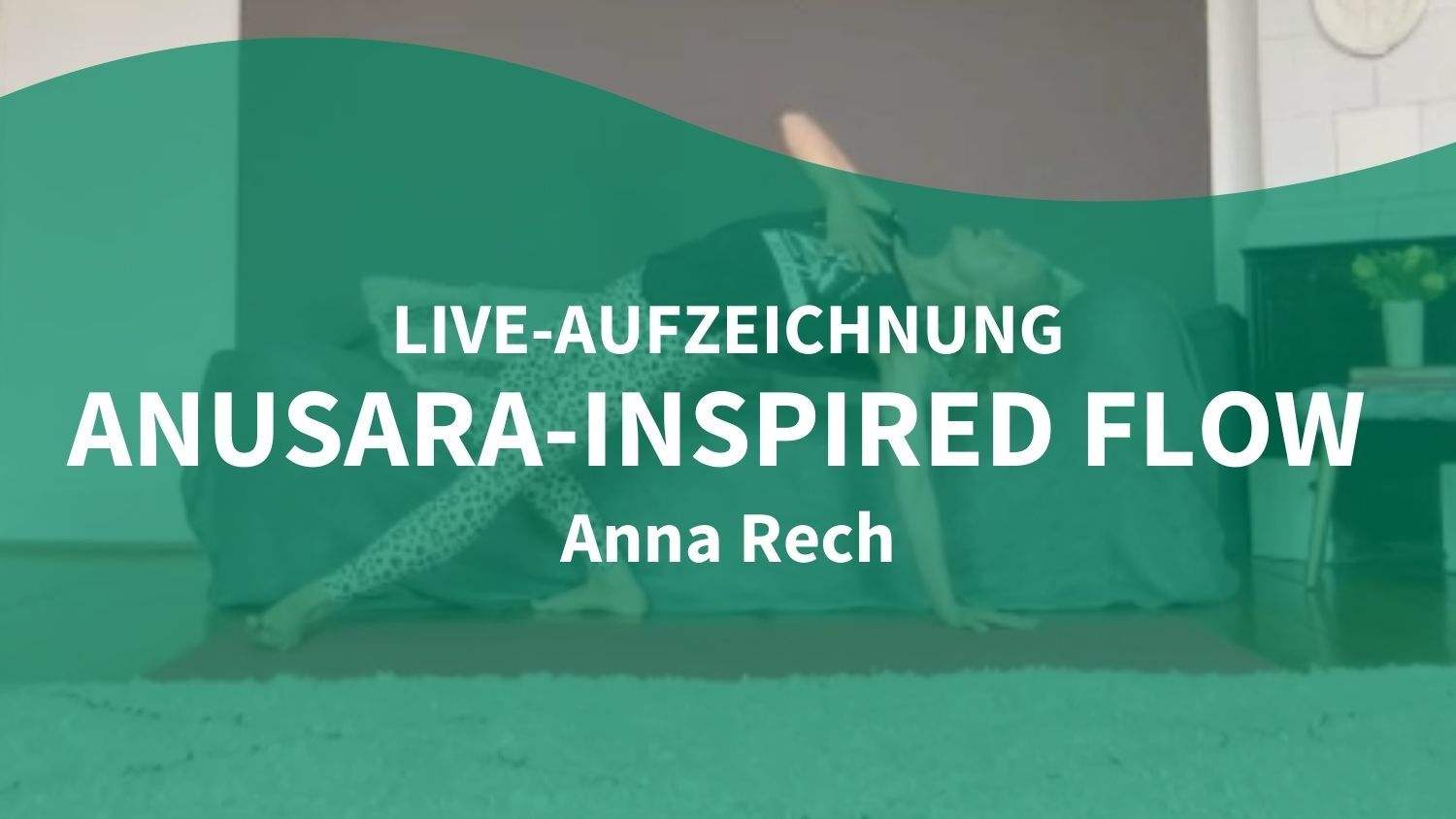 Yoga Video 22.05.21: Anusara-inspired Flow (live)