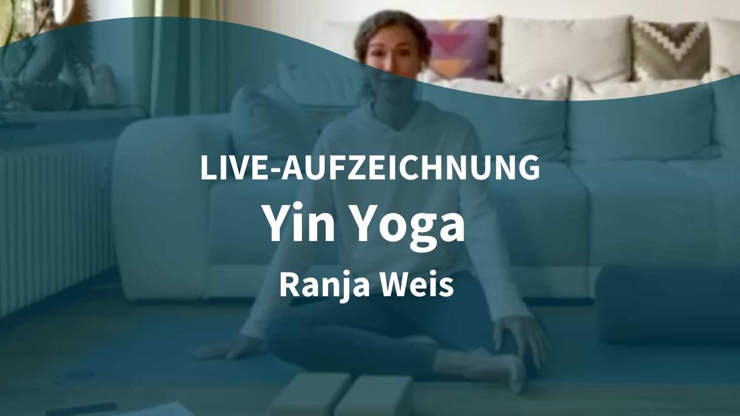 Yoga Video 18.07.21: Yin Yoga für Verbundenheit (live)