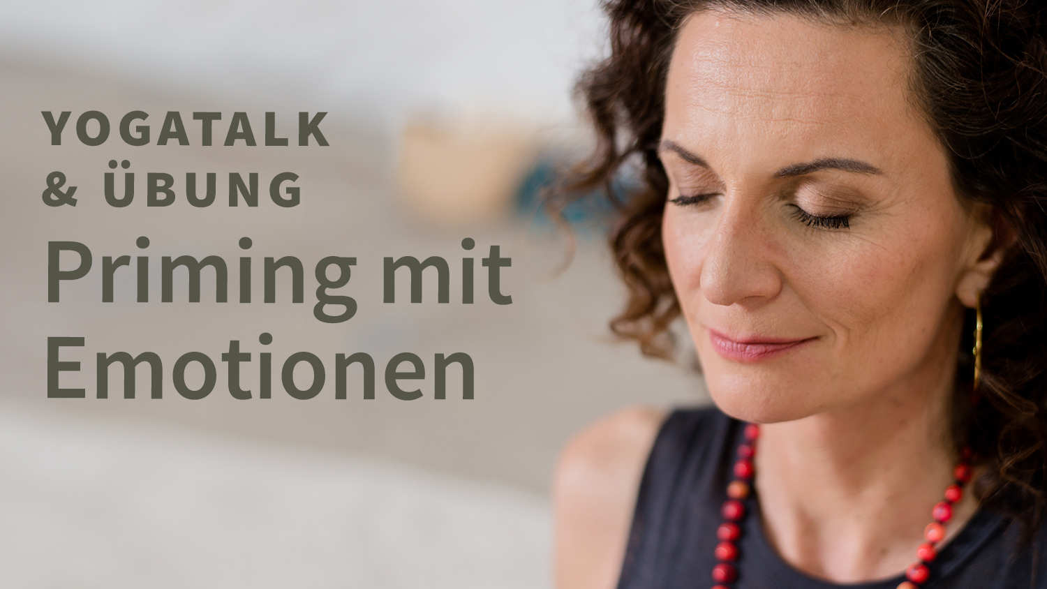 Yogatalk & Übung: Priming mit Emotionen