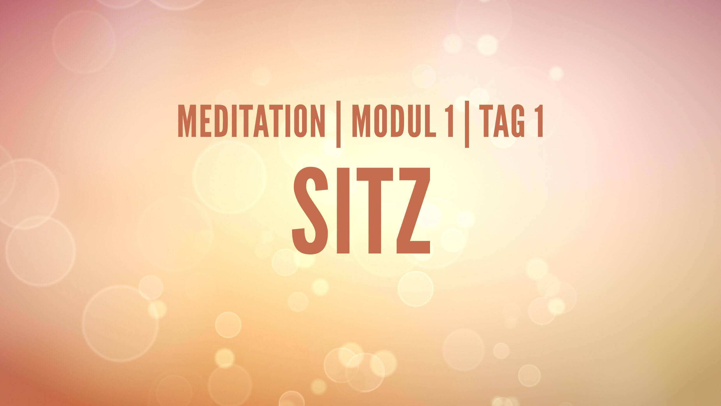 Yoga Video Modul 1, Tag 1: Meditation mit Fokus Sitz