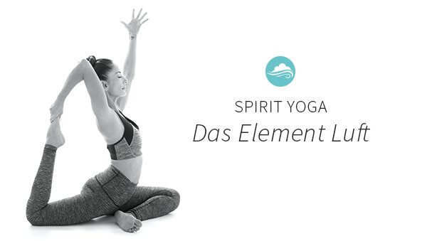 Spirit Yoga: Das Element Luft