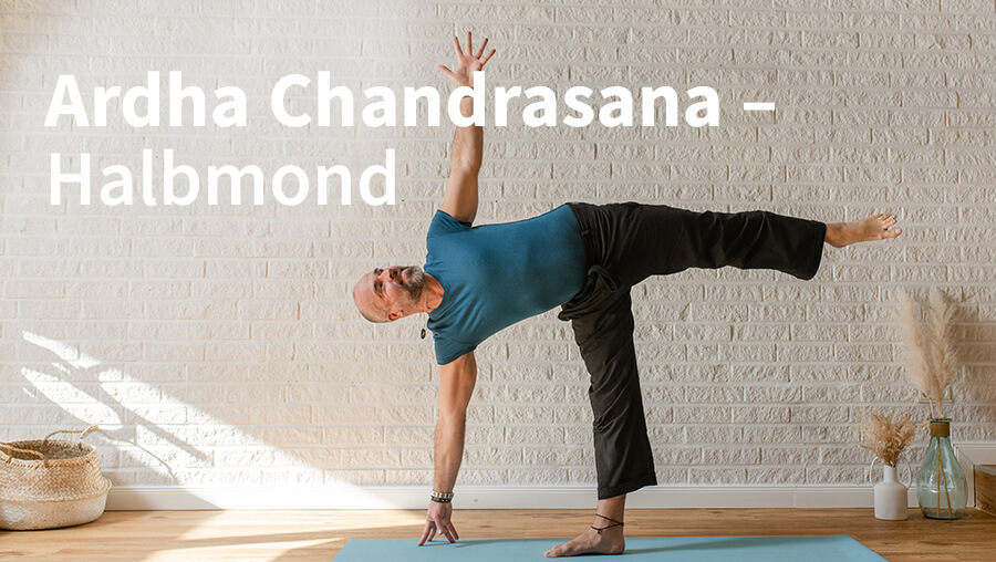 Asana des Monats: Ardha Chandrasana – Halbmond
