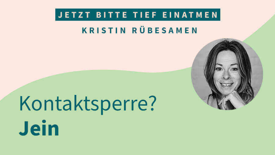 Kontaktsperre? Jein
