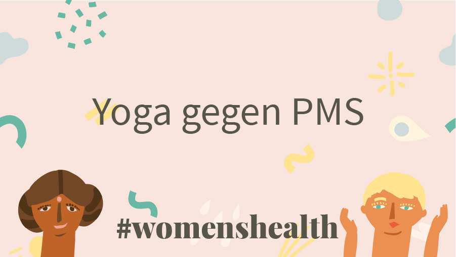 PMS lindern mit Yoga – die 10 besten Übungen