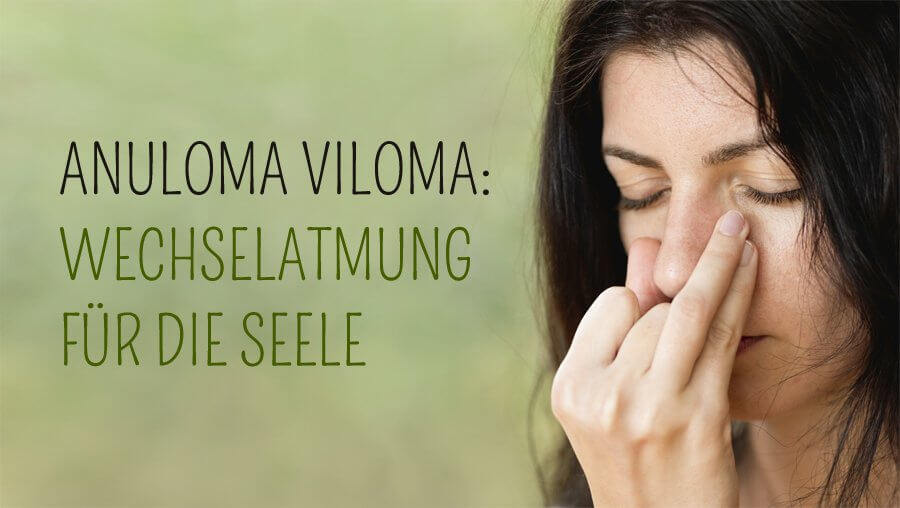 Anuloma Viloma: Die Wechselatmung – mit Video!