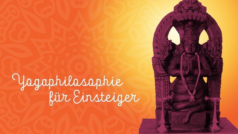 Die Philosophie des Yoga – von Karma bis Sutra