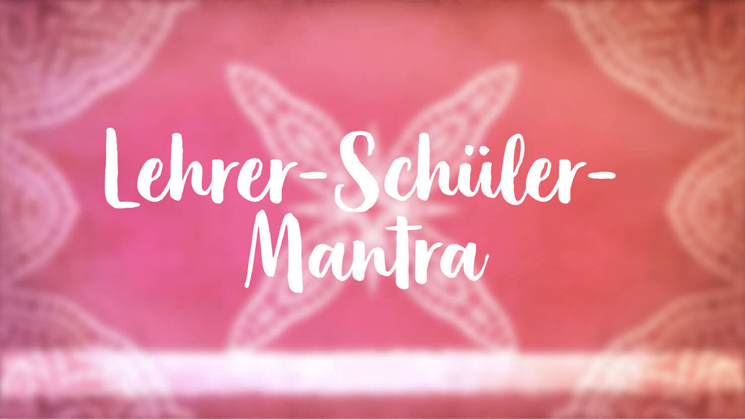 Yoga Video Lehrer-Schüler-Mantra: Bitte um eine vertrauensvolle Lehrsituation