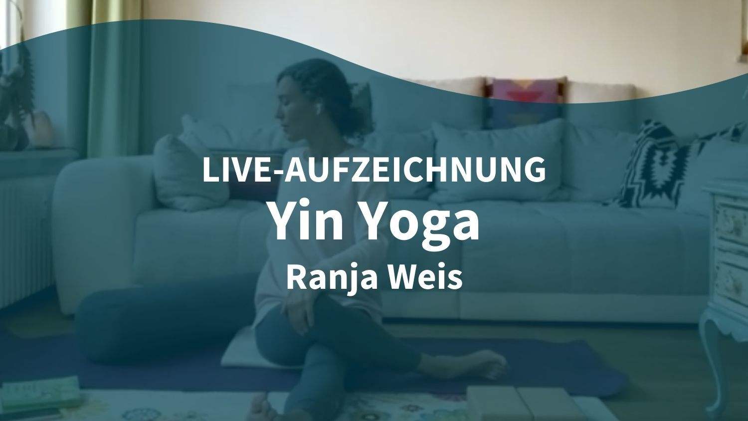 Yoga Video 23.05.21: Yin Yoga für die Anhebung deines Energie-Levels (live)