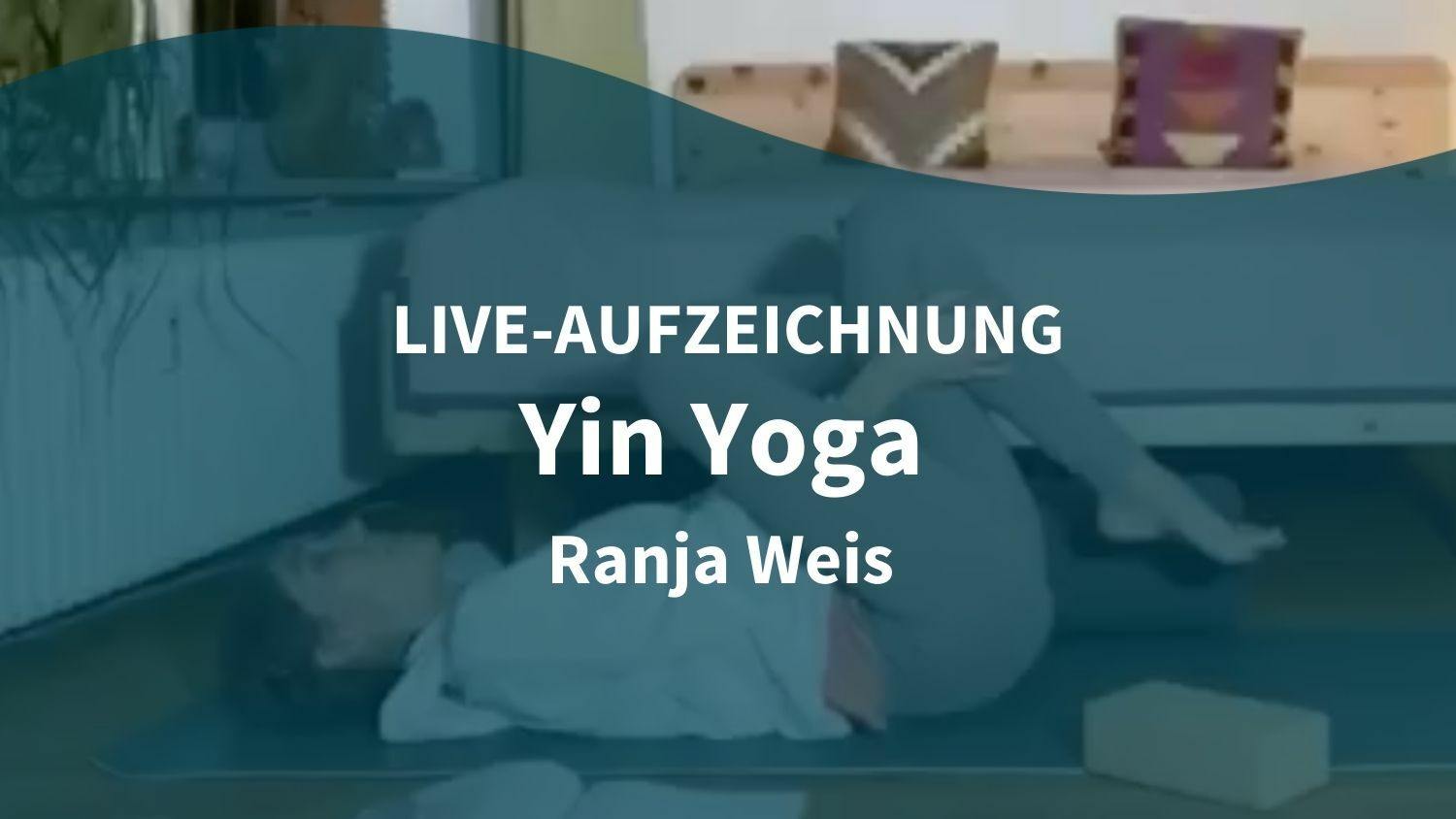 Yin Yoga Ranja Weis Blasenmeridian