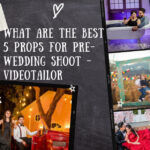 What Are The Best 5 Props for Pre-Wedding Shoot