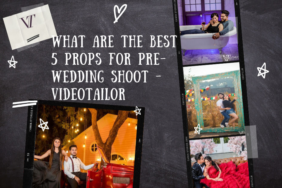 What Are The Best 5 Props for Pre-Wedding Shoot