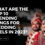 What are the top 10 trending songs for wedding reels in 2023?