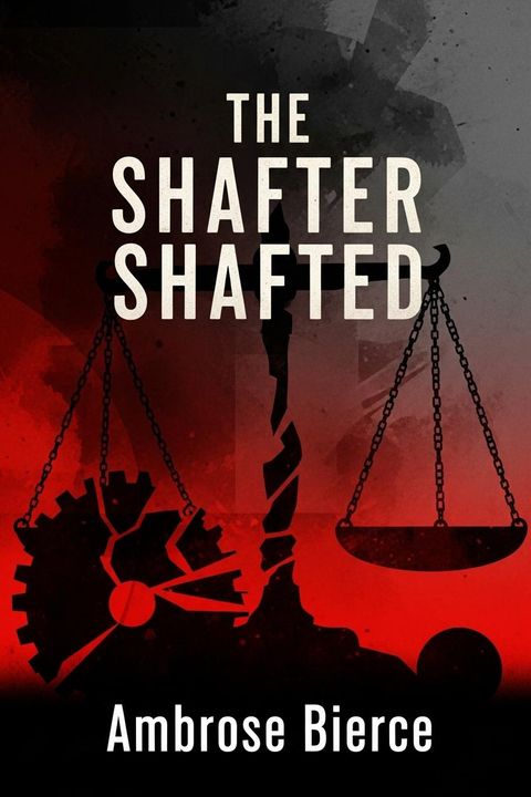 The Shafter Shafted