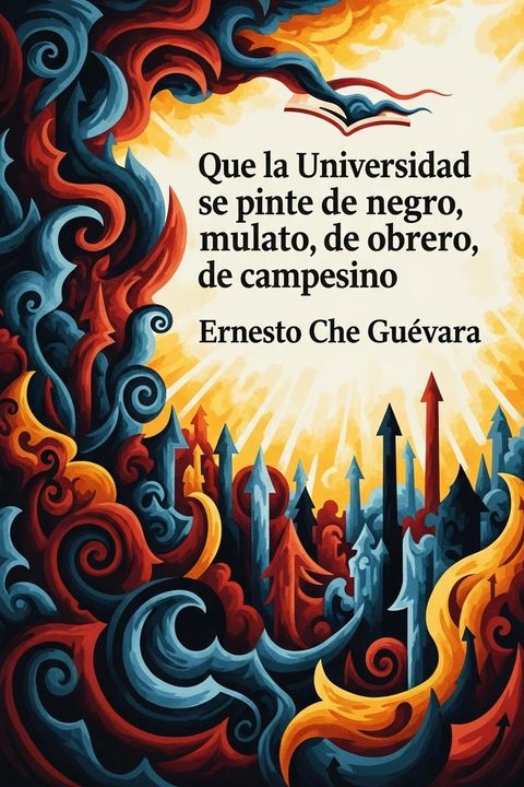Que la Universidad se pinte de negro, de mulato, de obrero, de campesino