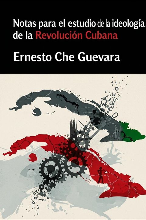 Notas para el estudio de la ideología de la Revolución Cubana