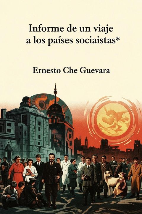 Informe de un viaje a los países socialistas*