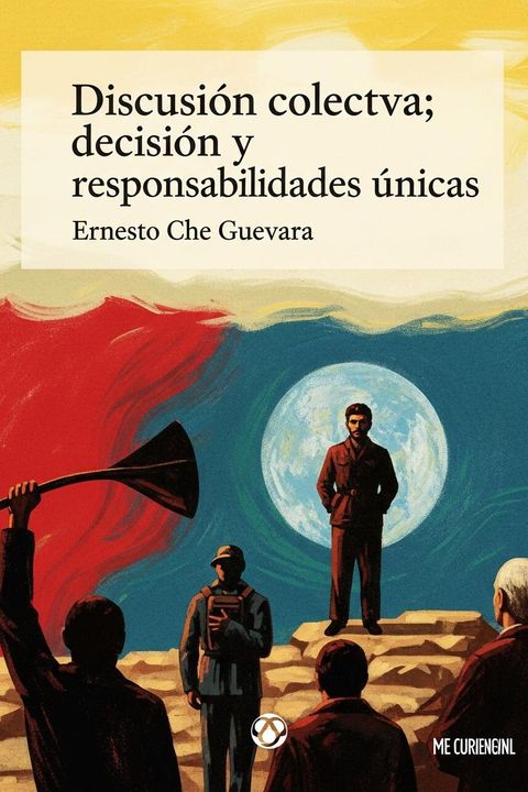 Discusión colectiva; decisión y responsabilidades únicas
