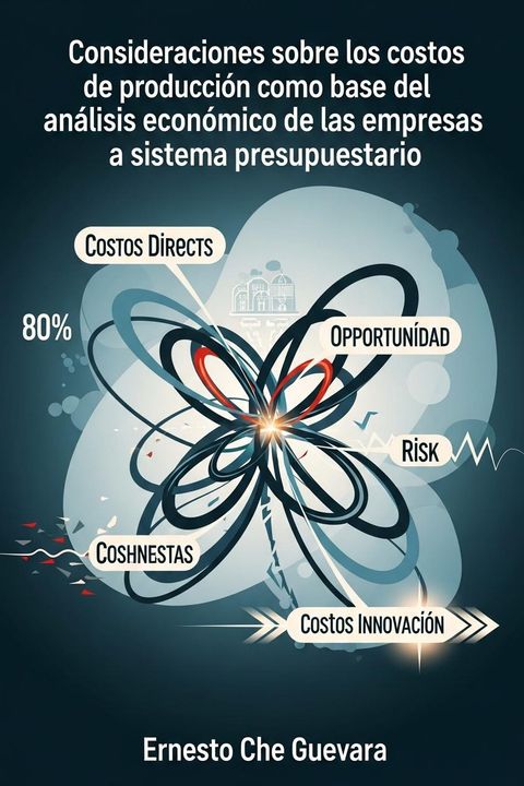 Consideraciones sobre los costos de producción como base del análisis económico de las empresas sujetas a sistema presupuestario