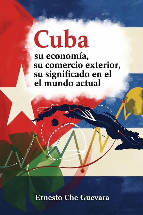 Cuba, su economía, su comercio exterior, su significado en el mundo actual