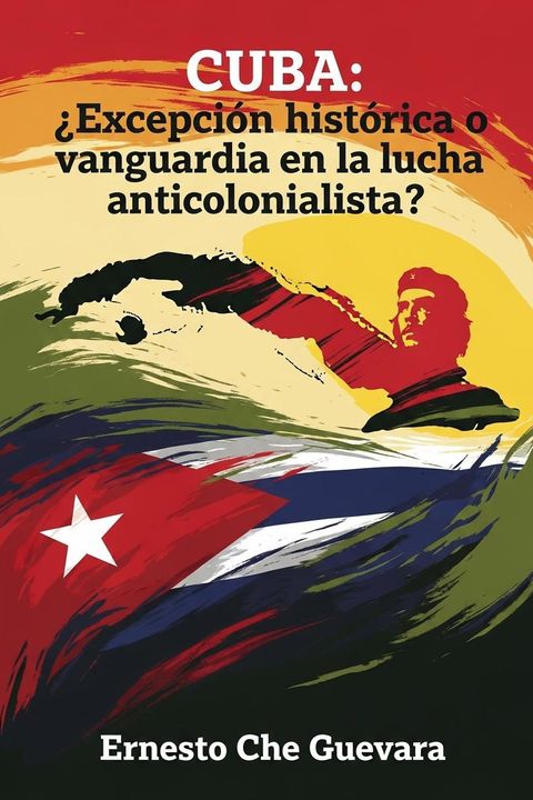Cuba: ¿Excepción histórica o vanguardia en la lucha anticolonialista?