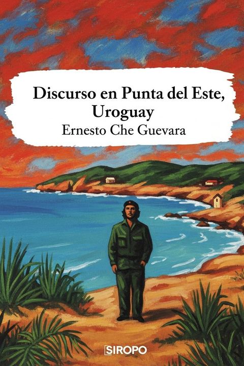 Discurso en Punta del Este, Uruguay