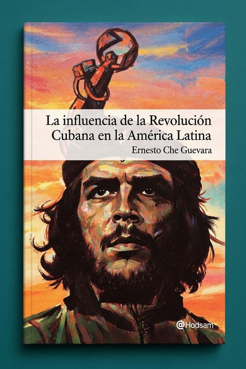 La influencia de la Revolución Cubana en la América Latina