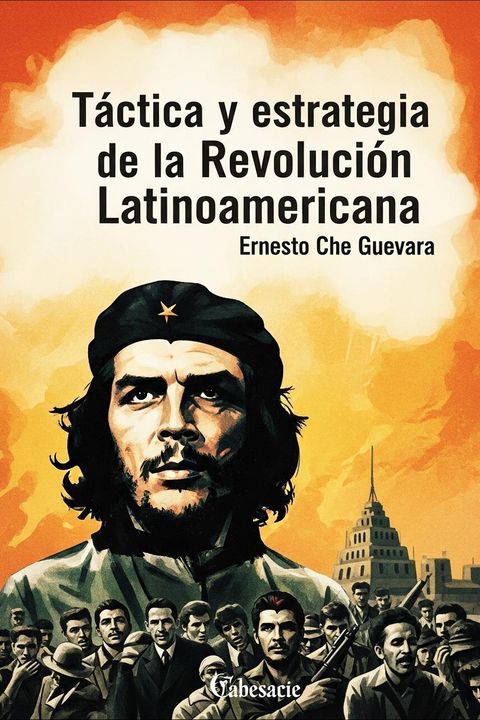 Táctica y estrategia de la Revolución Latinoamericana