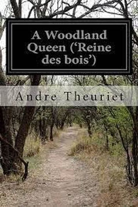 A Woodland Queen "Reine Des Bois", Volume 2