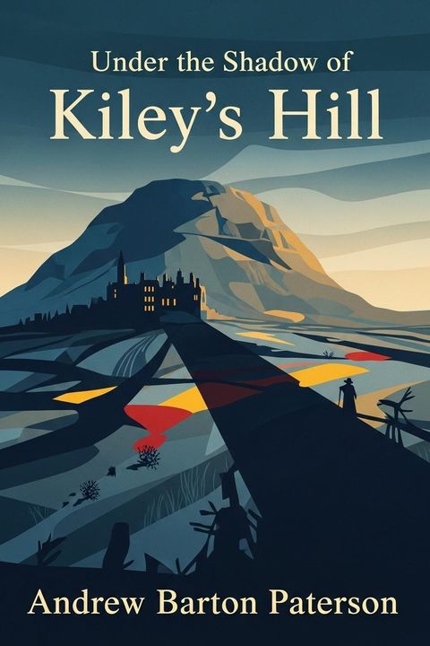 Under the Shadow of Kiley's Hill