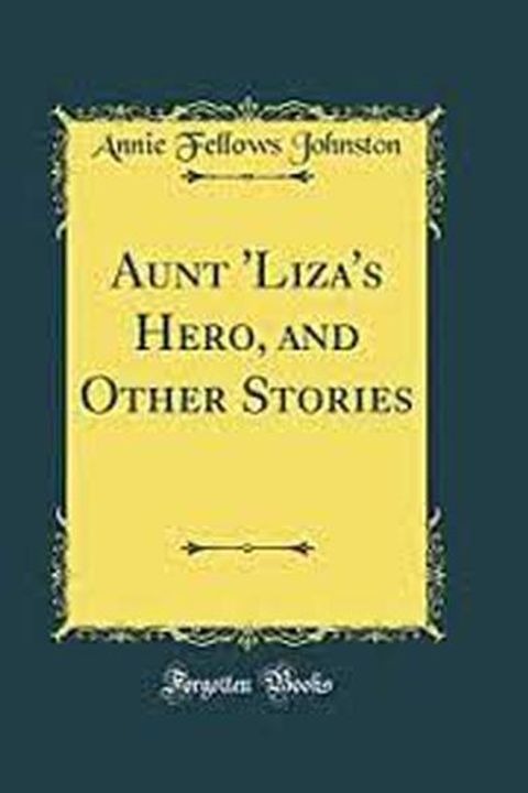 Aunt 'Liza's Hero