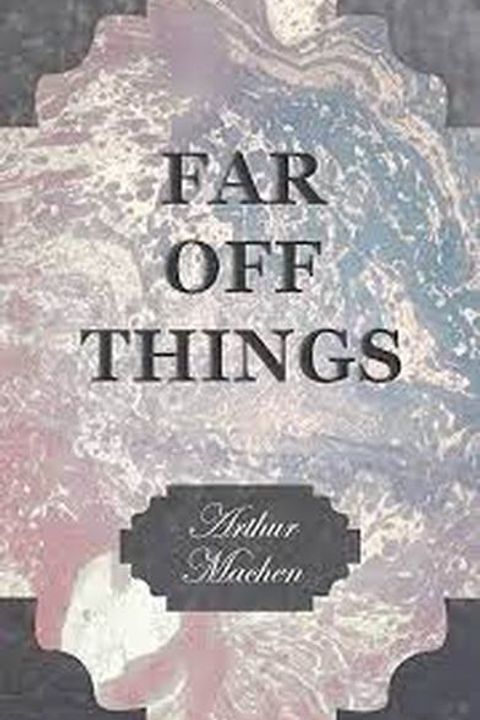 Far off Things