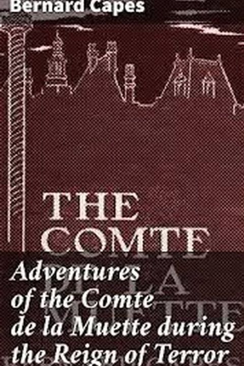 Adventures of the Comte de la Muette during the Reign of Terror
