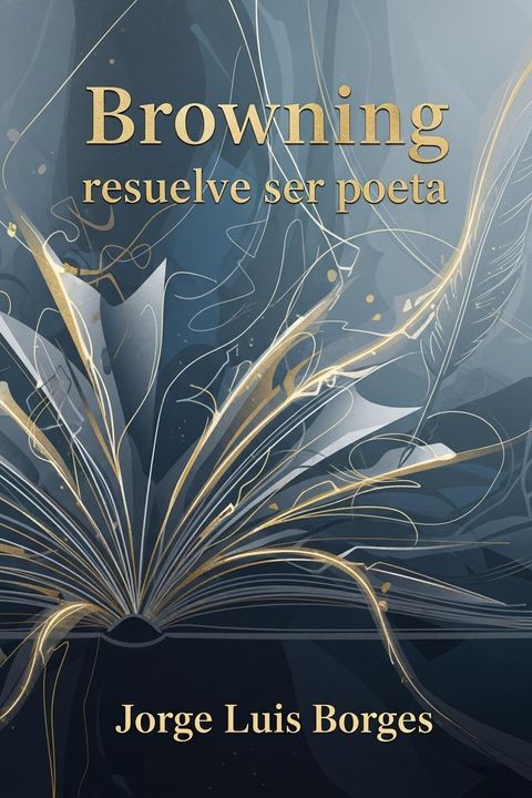 Browning resuelve ser poeta