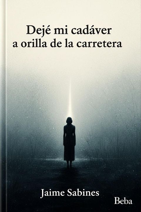 Dejé mi cadáver a orilla de la carretera